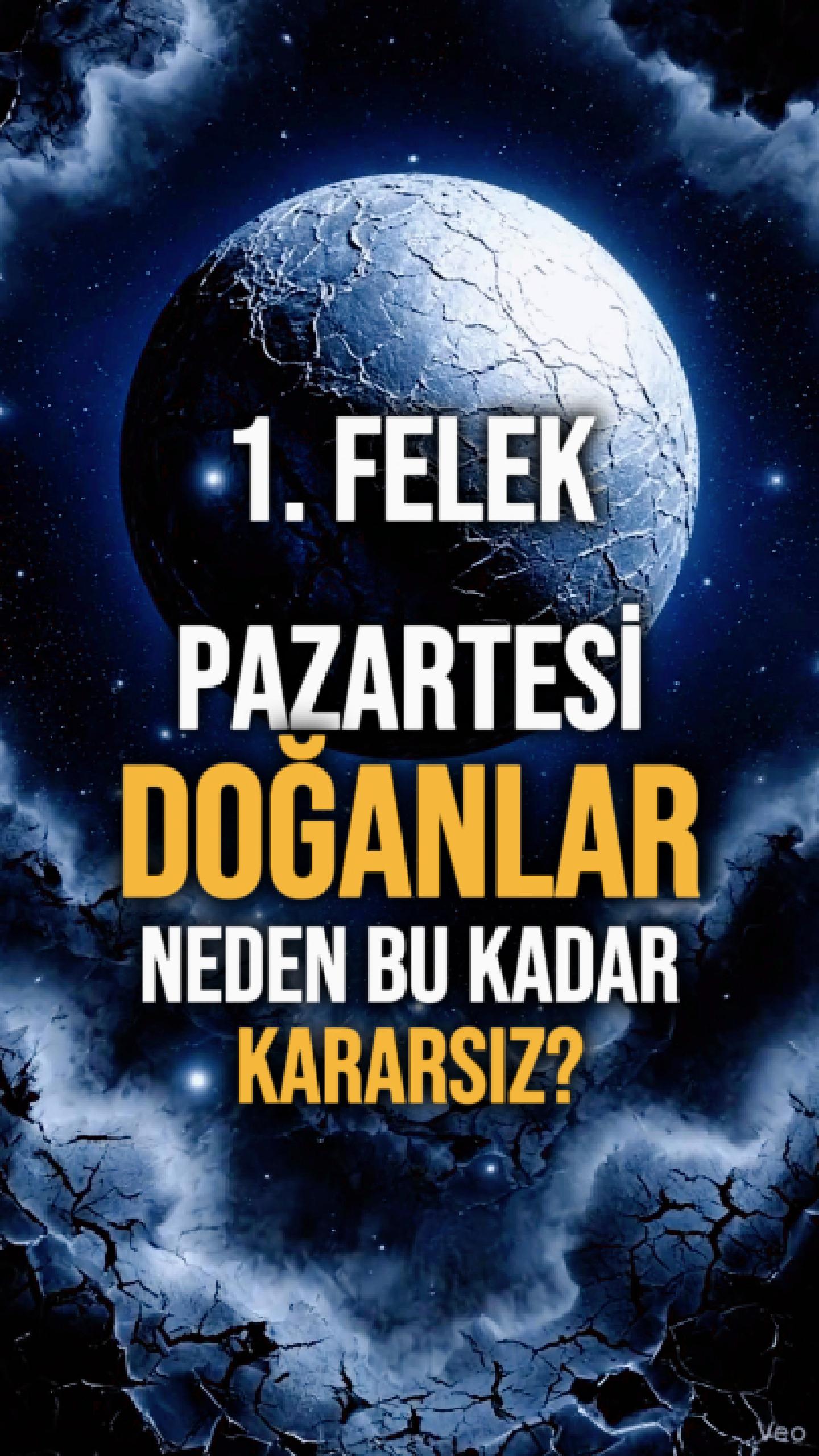 PAZARTESİ DOĞANLAR NEDEN BU KADAR KARARSIZ?